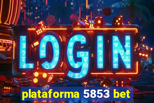 plataforma 5853 bet